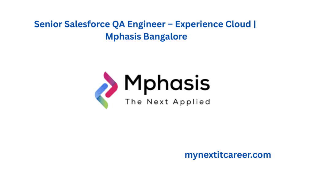 Senior Salesforce QA Engineer role at Mphasis in Bangalore focused on Experience Cloud testing